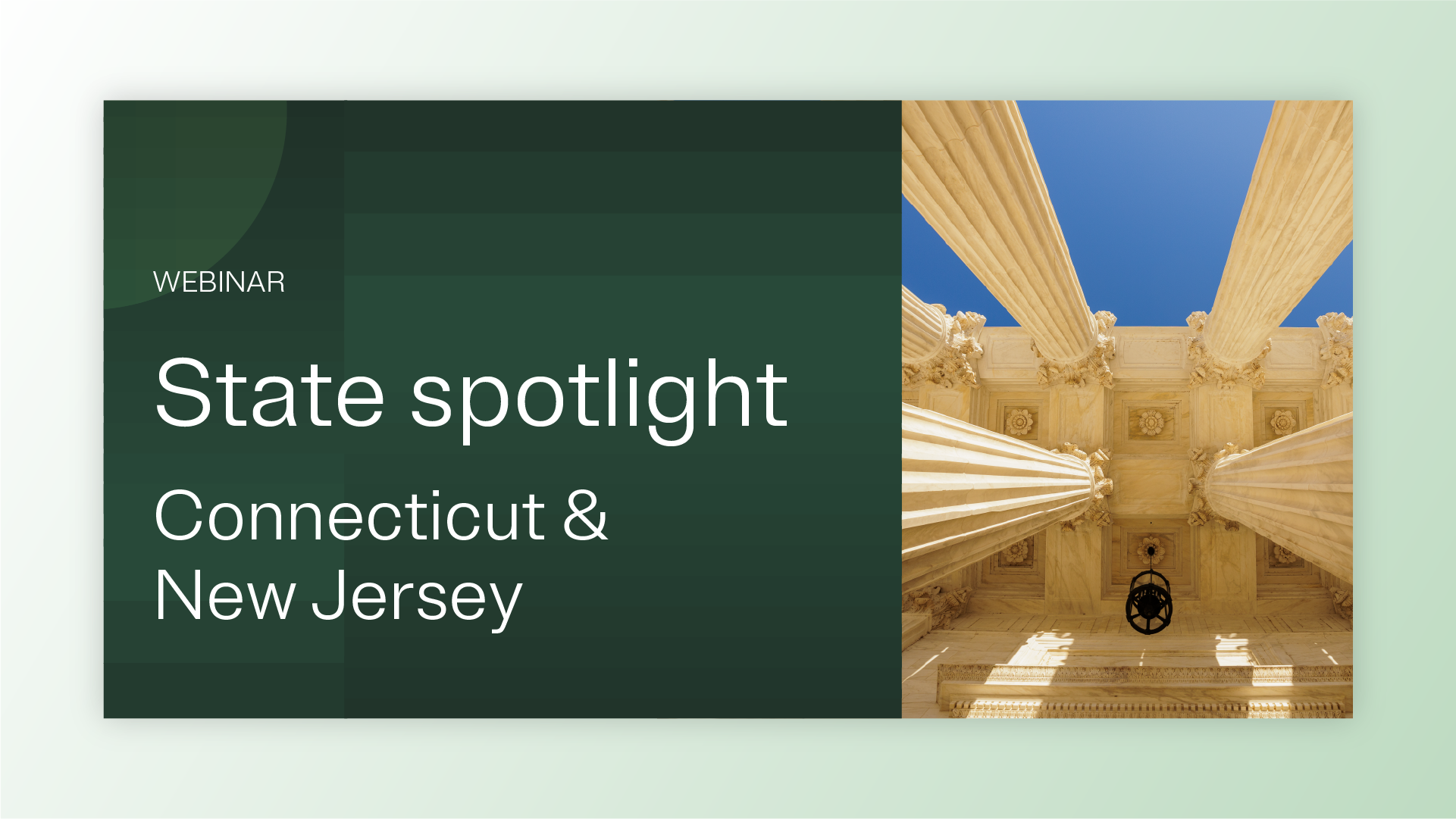 Promotional banner for a webinar titled 'State Spotlight' focusing on Connecticut and New Jersey. The image features architectural columns with a bright blue sky in the background, symbolizing governance or historical significance. The text 'WEBINAR' and 'State spotlight Connecticut & New Jersey' are prominently displayed.